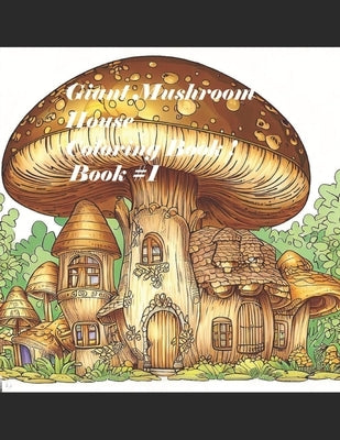 Giant Mushroom House Coloring Book! by Hicks, Jason B.