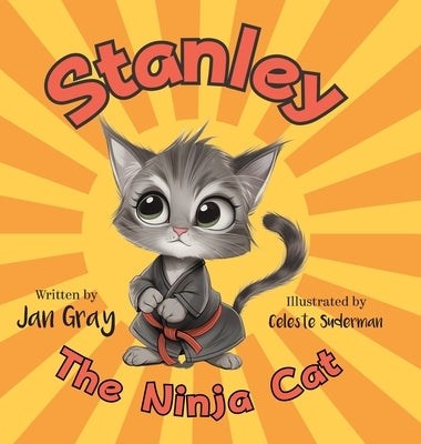 Stanley, The Ninja Cat by Gray, Jan