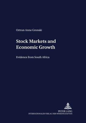 Stock Markets and Economic Growth: Evidence from South Africa by Heidhues, Franz