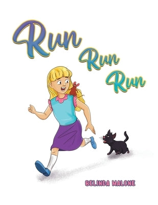 Run Run Run by Malone, Belinda