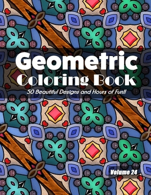Geometric Coloring Book, Volume 24: 50 Beautiful Designs and Hours of Fun!! by Jolea Studios