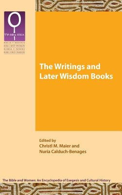 The Writings and Later Wisdom Books by Maier, Christl M.