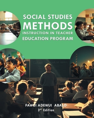Social Studies Methods Instruction in Teacher Education Program by Abalo, Fawui Adewui