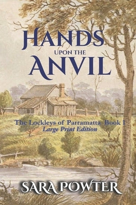 Hands Upon The Anvil: (Large Print Edition) by Powter, Sara
