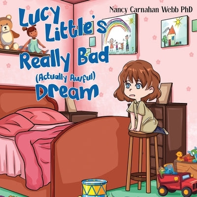 Lucy Little's Really Bad (Actually Awful) Dream by Webb, Nancy Carnahan