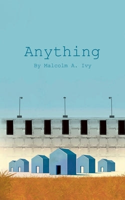 Anything by Ivy, Malcolm