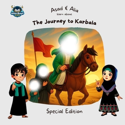Asad & Alia learn about the journey to Karbala by Iethar Ali, Mouna Manshad &.