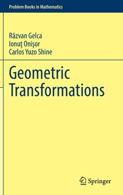 Geometric Transformations by Gelca, Răzvan