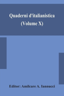 Quaderni D'Italianistica (Volume X) Official Journal Of The Canadian Society For Italian Studies, 1989 by Amilcare a Iannucci
