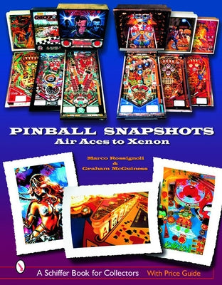 Pinball Snapshots: Air Aces to Xenon by Rossignoli, Marco