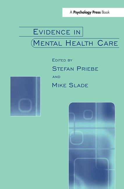 Evidence in Mental Health Care by Priebe, Stefan