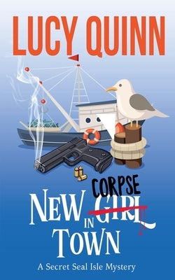 New Corpse in Town by Quinn, Lucy