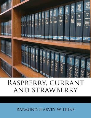 Raspberry, Currant and Strawberry by Wilkins, Raymond Harvey