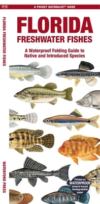 Florida Freshwater Fishes: A Waterproof Folding Guide to Native and Introduced Species by Morris, Matthew