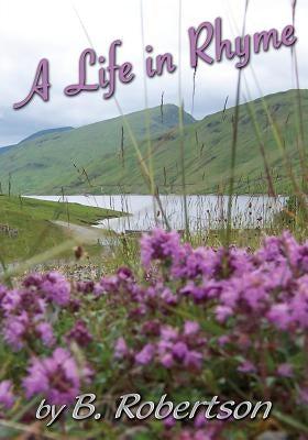 A Life in Rhyme by Robertson, Bill