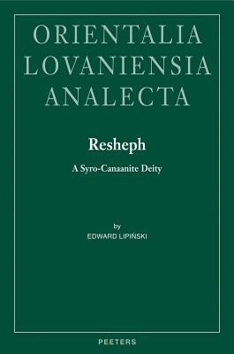 Resheph: A Syro-Canaanite Deity by Lipinski, E.