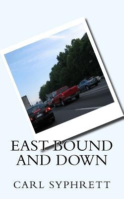 East Bound and Down by Syphrett, Carl