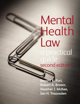 Mental Health Law 2e a Practical Guide by Puri, Basant