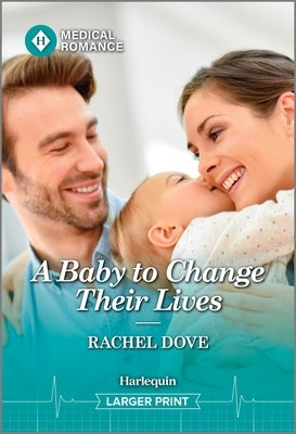 A Baby to Change Their Lives by Dove, Rachel