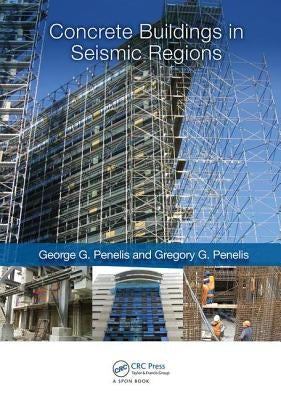 Concrete Buildings in Seismic Regions by Penelis, George