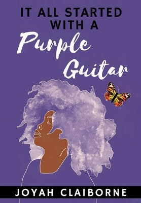 It All Started with a Purple Guitar by Claiborne, Joyah