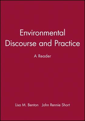 Environmental Discourse and Practice: A Reader by Benton, Lisa M.
