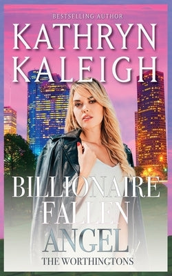Billionaire Fallen Angel by Kaleigh, Kathryn