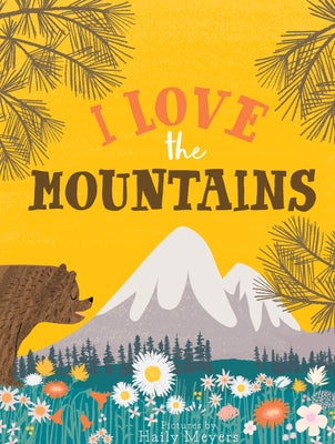 I Love the Mountains, Board Book by Meyers, Haily