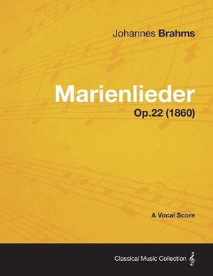Marienlieder - A Vocal Score Op.22 (1860) by Brahms, Johannes