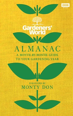 The Gardeners' World Almanac: A Month-By-Month Guide to Your Gardening Year by Gardeners' World Magazine
