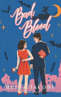 Bad Blood: A Vampire Romance by Jacobs, Bella