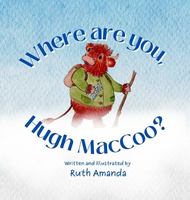 Where are you, Hugh MacCoo? by Amanda, Ruth