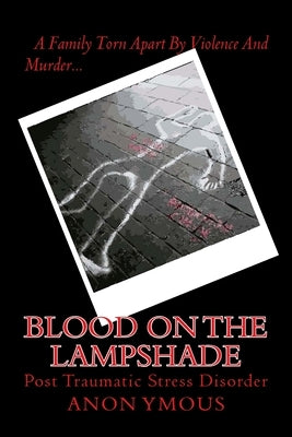 Blood On The Lampshade: Post Traumatic Stress Disorder by School, Steven