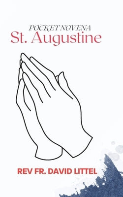 St. Augustine: Pocket Novena by Littel, David