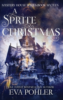 A Sprite Christmas by Pohler, Eva