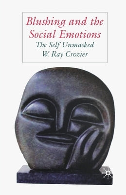 Blushing and the Social Emotions by Crozier, W.