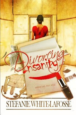 Divorcing Insanity by White-Lafosse, Stefanie