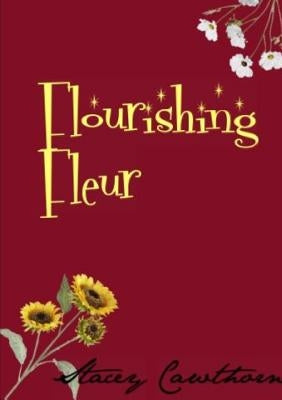 Flourishing Fleur by Cawthorn, Stacey
