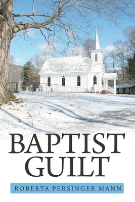Baptist Guilt by Mann, Roberta Persinger
