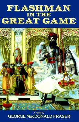 Flashman in the Great Game by Fraser, George MacDonald