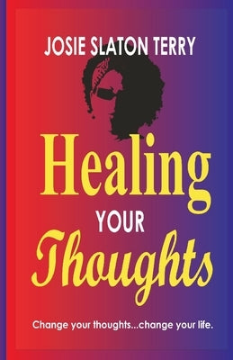 Healing Your Thoughts: Change your thoughts...change your life by Company, Alibi Publishing