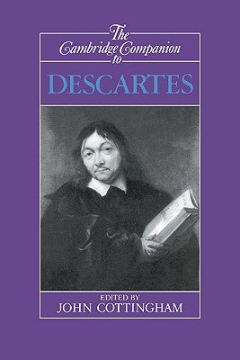 The Cambridge Companion to Descartes by Cottingham, John