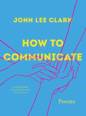 How to Communicate: Poems by Clark, John Lee