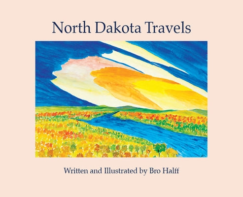 North Dakota Travels by Halff, Bro