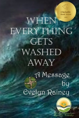 When Everything Gets Washed Away: Dyslexic Friendly by Kenneson, Rolland