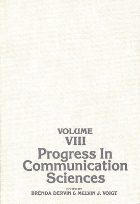 Progress in Communication Sciences, Volume 8 by Unknown