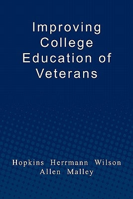 Improving College Education of Veterans by Herrmann, Douglas