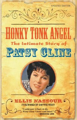 Honky Tonk Angel: The Intimate Story of Patsy Cline by Nassour, Ellis