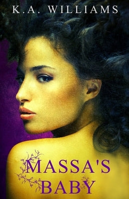 Massa's Baby by K. a. Williams