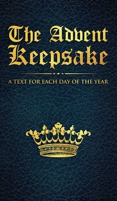 The Advent Keepsake: A Text for Each Day of the Year by Believer, A.
